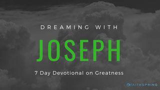 Dreaming With Joseph: 7 Day Devotional On Greatness Génesis 40:23 Teyta Diospa Willakïnin