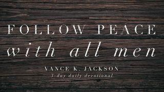 Follow Peace With All Men Matthew 5:14 New Living Translation