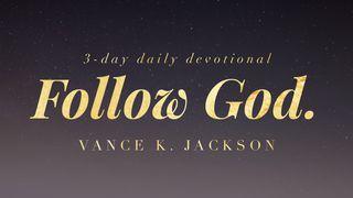 Follow God. Deuteronomy 28:1-68 New Living Translation