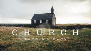 Church (Take Me Back) Devotional Hebrews 10:19-23 New International Version