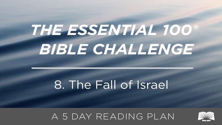 The Essential 100® Bible Challenge–The Fall Of Israel