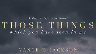 Those Things Which You Have Seen In Me. Filipenses 4:9 Nova Tradução na Linguagem de Hoje