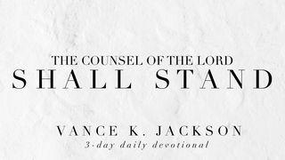 The Counsel Of The Lord Shall Stand. Luk 6:43 Olulumo