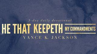 He That Keepeth My Commandments. John 14:21 New Living Translation