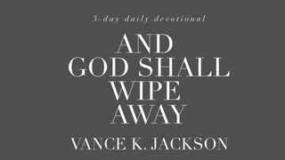 And God Shall Wipe Away De Openbaring van Johannes 21:4 Statenvertaling (Importantia edition)