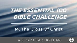 The Essential 100® Bible Challenge–14–The Cross Of Christ. John 19:38-40 New International Version