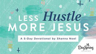 Less Hustle, More Jesus Wim 2:10 Maandiko Matakatifu ya Mungu Yaitwayo Biblia