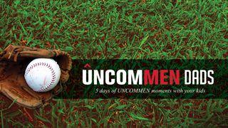 UNCOMMEN Dads John 5:1-8 New Living Translation