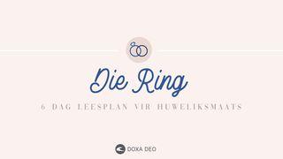 Die Ring.  'n 6-Dag Leesplan Vir Huweliksmaats. Genesis 2:18 Contemporary Afrikaans Bible 2023