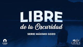 [Serie Máximo Gozo] Libre de la Oscuridad 1 Juan 1:1-2 Biblia Reina Valera 1960