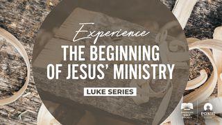 Luke Experience The Beginning Of Jesus’ Ministry  Luke 3:16 Ooratha Caaquwaa