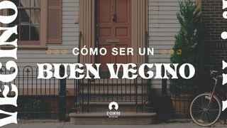 Cómo ser un buen vecino  Lucas 15:13-17 Nueva Traducción Viviente