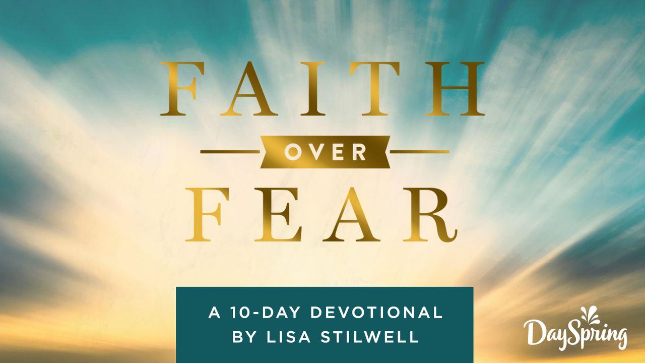 Faith Over Fear: 