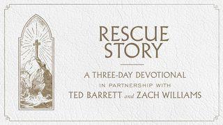 Rescue Story - a 3-Day Devotional in Partnership With Ted Barrett and Zach Williams 诗篇 50:15 新标点和合本, 神版