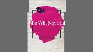 She Will Not Fail Jesaja 43:19 Het Boek