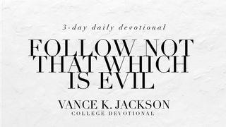 Follow Not That Which Is Evil Yela 1:1-2 mzwDBL