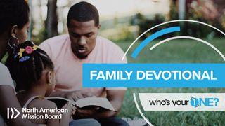 Who's Your One: Family Devotional John 3:20-21 New Living Translation