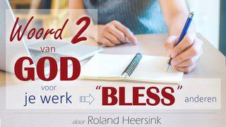 Woord 2 Van God Voor Jou @ Werk- "BLESS" Anderen Efeziërs 2:10 Het Boek