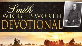 Smith Wigglesworth Devotional  Luke 8:21-39 New Living Translation