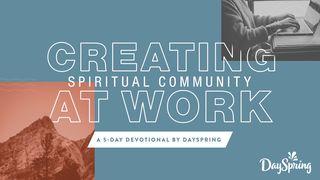 Creating Spiritual Community At Work တိေမာေသဩဝါဒစာပထမေစာင္ 2:1-2 ျမန္​မာ့​စံ​မီ​သမၼာ​က်မ္