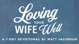 Loving Your Wife Well By Matt Jacobson De Spreuken 5:15 NBG-vertaling 1951