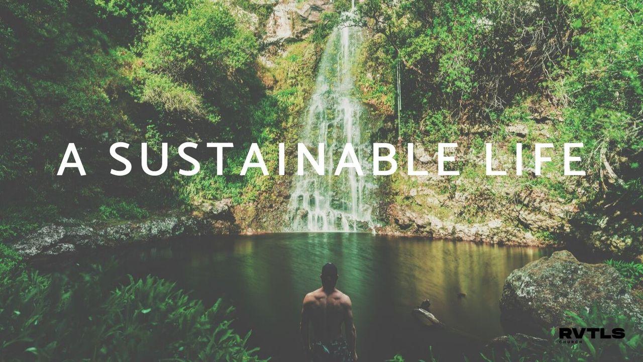 A Sustainable Life