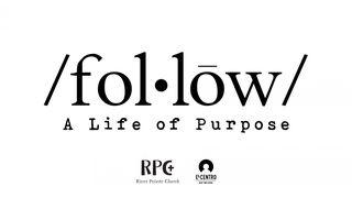 [Follow] A Life Of Purpose John 1:10-11 Amplified Bible