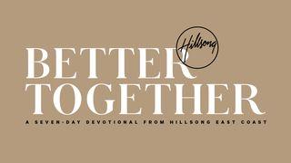 Better Together Exodus 35:21-29 King James Version