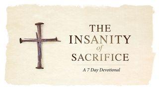 The Insanity Of Sacrifice - A 7 Day Devotional 2 Samueli 24:25 Biblia Habari Njema