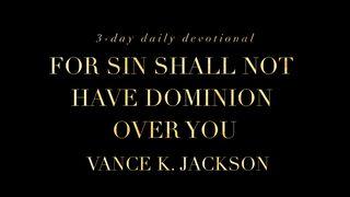  For Sin Shall Not Have Dominion Over You GALATIA 5:1 Alkitab Berita Baik