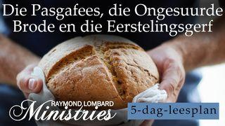 Die Pasgafees, die Ongesuurde Brode en die Eerstelingsgerf MATTEUS 26:17-19 Afrikaans 1983