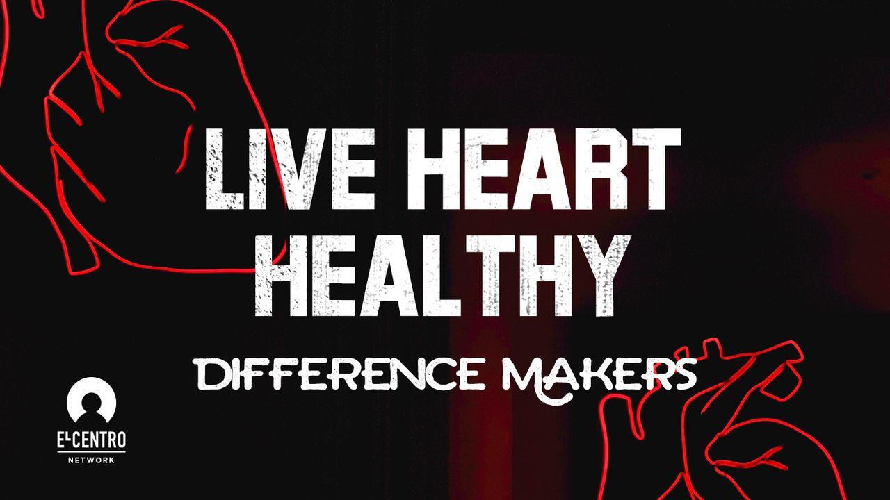 [Difference Makers ls] Live Heart Healthy 