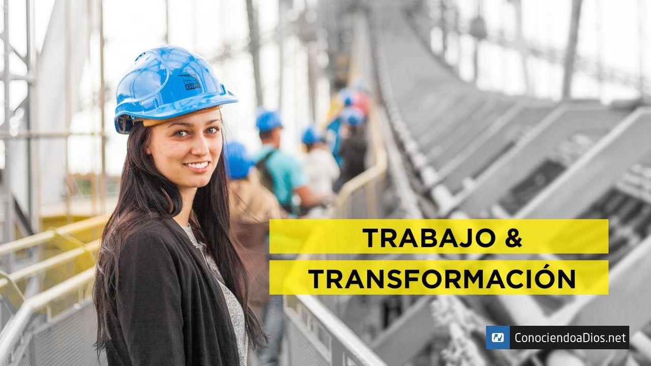 Trabajo y Transformación