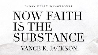 Now Faith Is the Substance Hebrews 11:1-2 New International Version