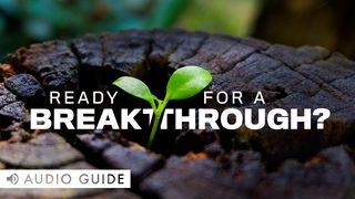 Ready for a Breakthrough? Mark 11:23 Ooratha Caaquwaa