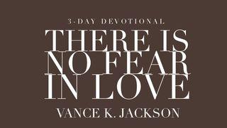 There Is No Fear in Love 1 Juan 4:18 Nueva Versión Internacional - Español