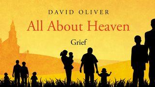 All About Heaven - Grief Proverbs 11:1-14 New International Version