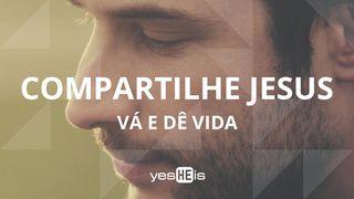 Compartilhe Jesus: vá e dê vida Mateus 28:19-20 Almeida Revista e Corrigida