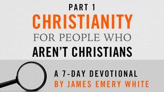 Christianity for People Who Aren't Christians, Part 1 Proverbs 16:4 English Standard Version 2016