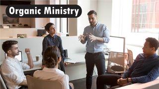 Organic Ministry Mark 2:17 The Message