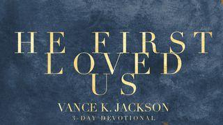 He First Loved Us De Eerste Algemene Brief van den Apostel Johannes 5:3-4 Statenvertaling (Importantia edition)