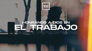 Honrando a Dios En El Trabajo 1 Corintios 10:31 La Biblia de las Américas