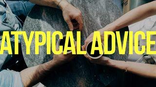 Atypical Advice Daniel 2:1-19 New International Version