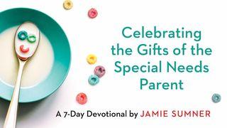 Celebrating the Gifts of the Special Needs Parent GÉNESIS 19:29 Diospa Simin Qelqa