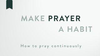 Make prayer a habit Lukas 18:1 Svenska 1917