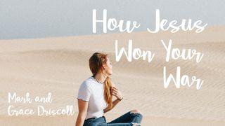 How Jesus Won Your War Colossenses 1:13 Nova Tradução na Linguagem de Hoje