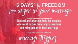 5 Days to Freedom from Anger in Your Marriage Ruk 12:34 Fhe Bakɨmen Kaman Kameŋ