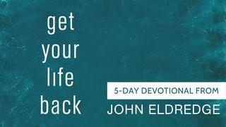 Get Your Life Back, a 5-Day Devotional from John Eldredge Psalmen 131:2 BasisBijbel