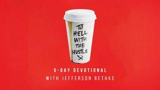 To Hell With The Hustle, A 5-Day Devotional from Jefferson Bethke  1 Samuel 12:24 Terjemahan Sederhana Indonesia