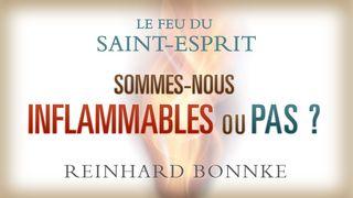 Le Feu du Saint-Esprit - Sommes-nous inflammables ou pas ? Psaumes 139:14-16 Parole de Vie 2017